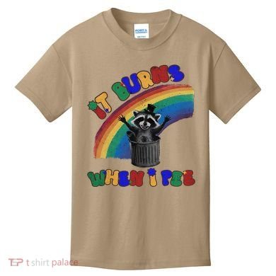 It Burns When I Pee Funny Racoon Meme Rainbow Saying Humor Kids T-Shirt