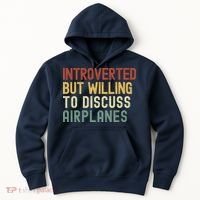 Introverted But Willing To Discuss Airplanes Funny Aviation Airplane Lover Hoodie thumb 0