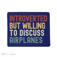 Introverted But Willing To Discuss Airplanes Funny Aviation Airplane Lover Mousepad thumb 0