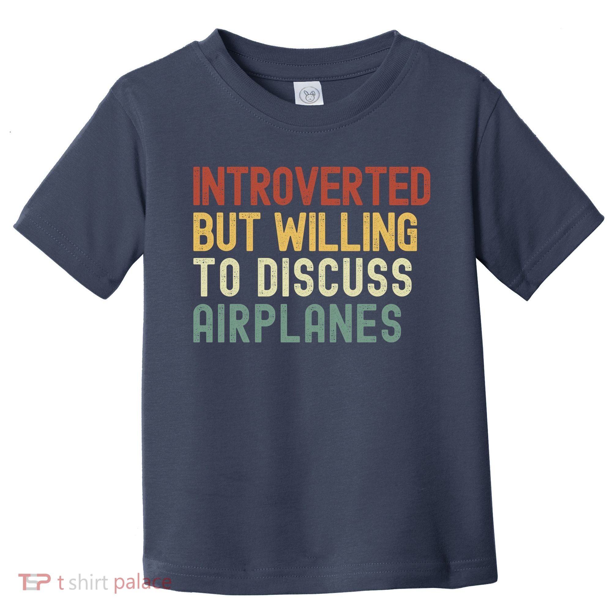 Introverted But Willing To Discuss Airplanes Funny Aviation Airplane Lover Toddler T-Shirt