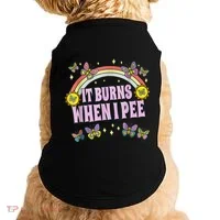 It Burns When I Pee Doggie Tank thumb 0