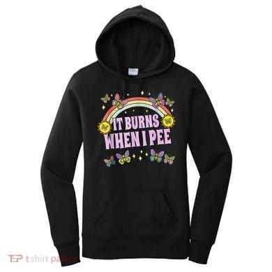 It Burns When I Pee Women's Hoodie