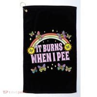 It Burns When I Pee Golf Towel thumb 0