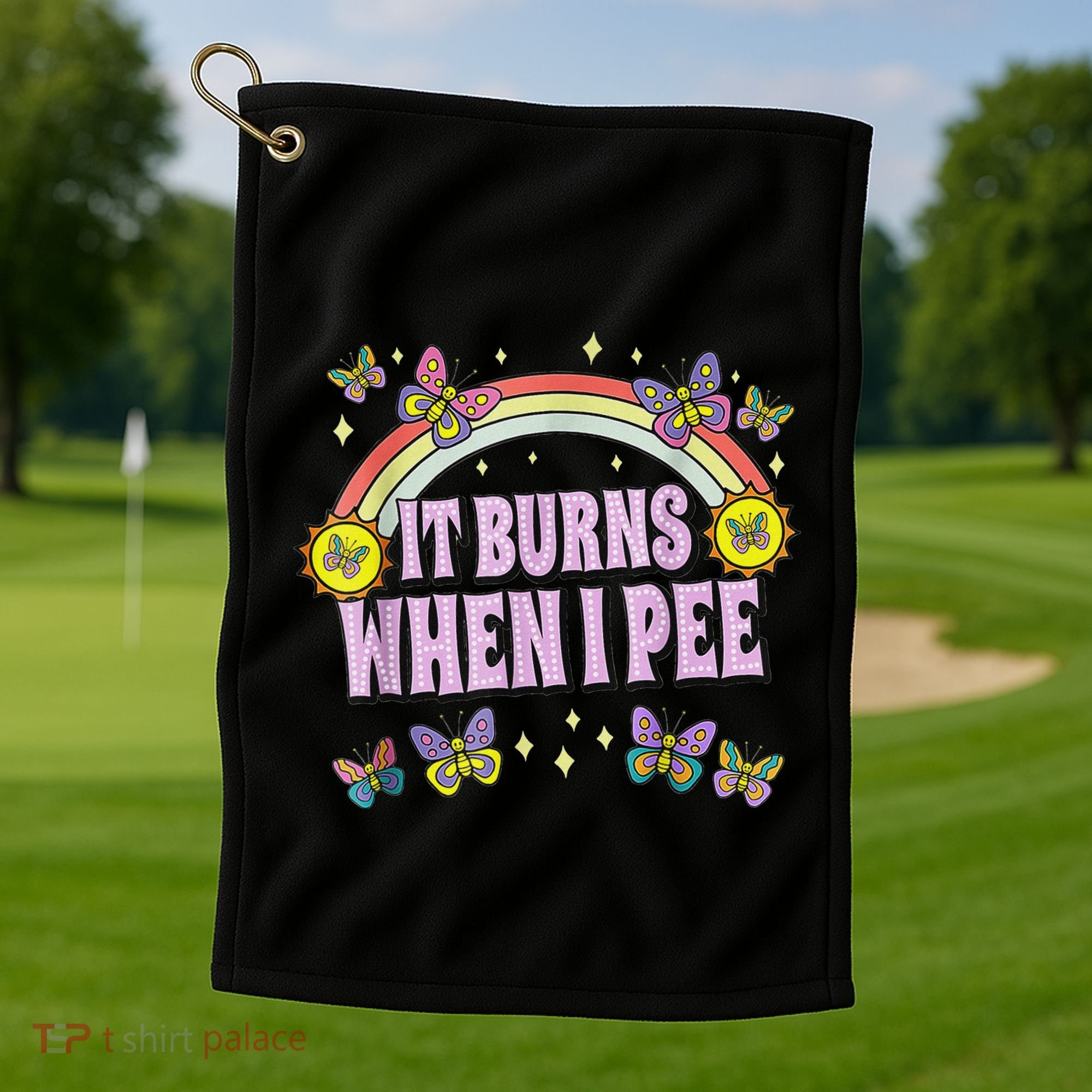 It Burns When I Pee Golf Towel