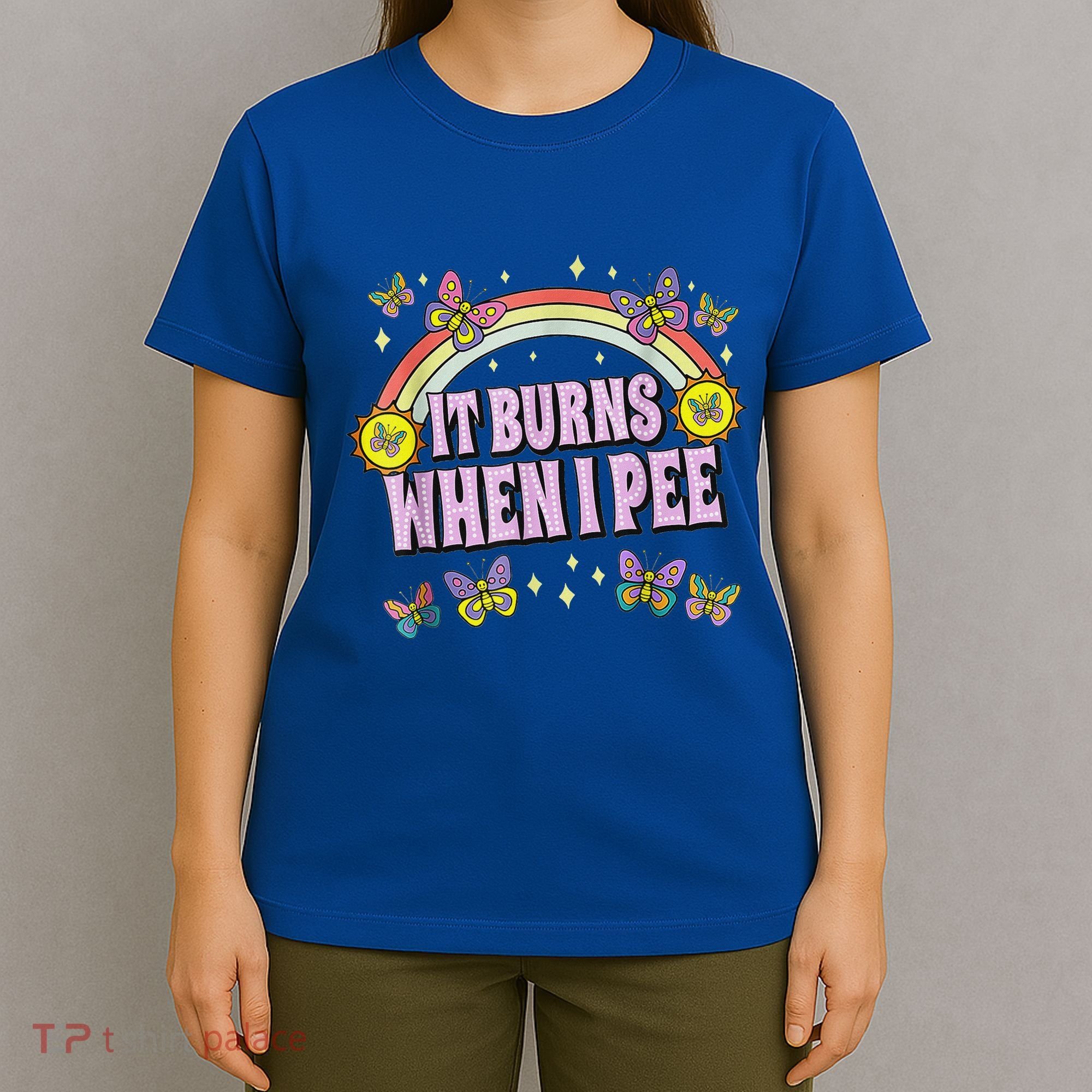 It Burns When I Pee T-Shirt