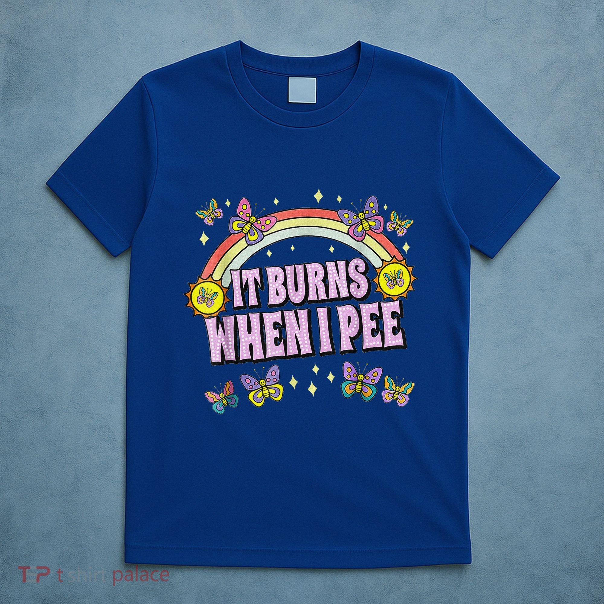 It Burns When I Pee T-Shirt