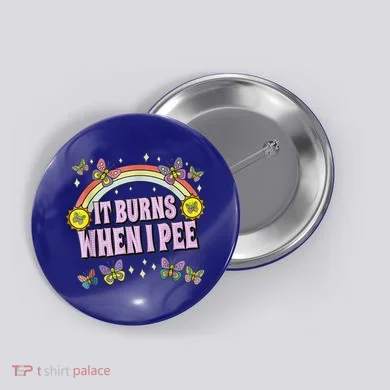 It Burns When I Pee Button