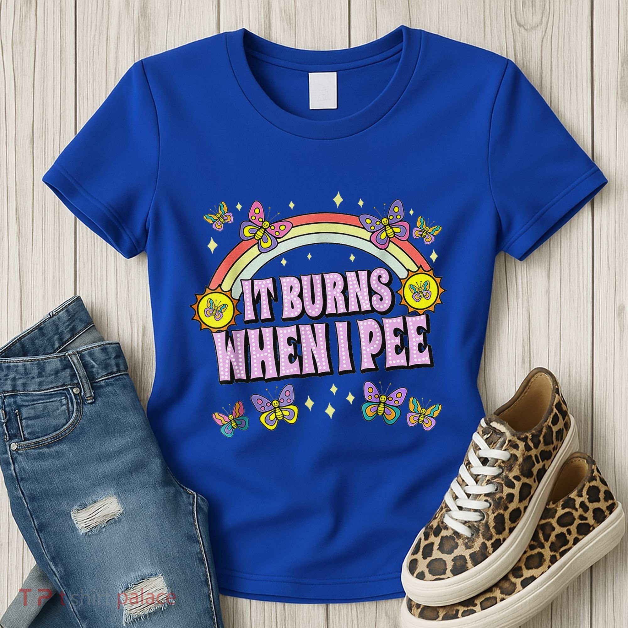 It Burns When I Pee Women's T-Shirt