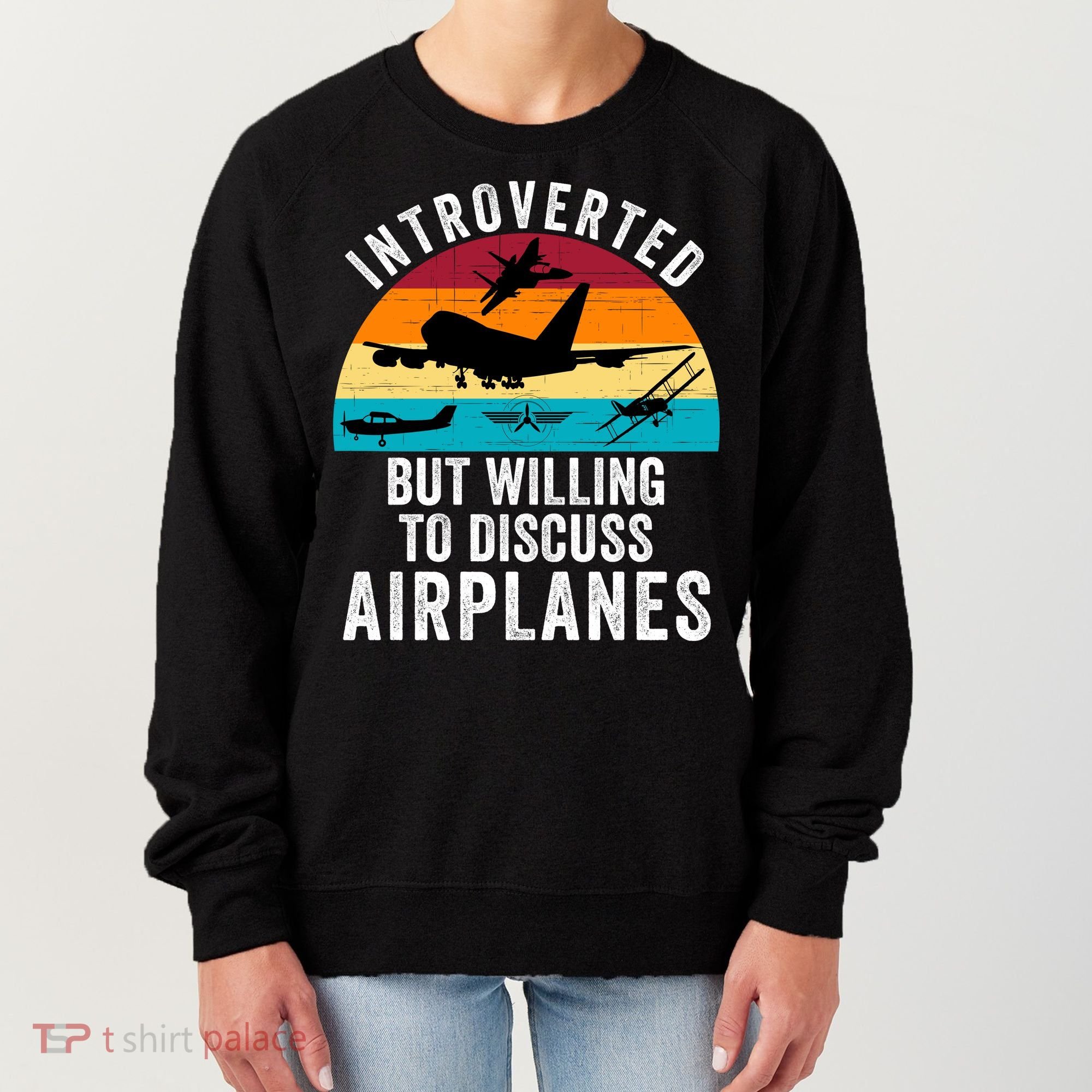 Introverted But Willing To Discuss Airplanes Funny Aviation Funny Pilot Women's Sweatshirt