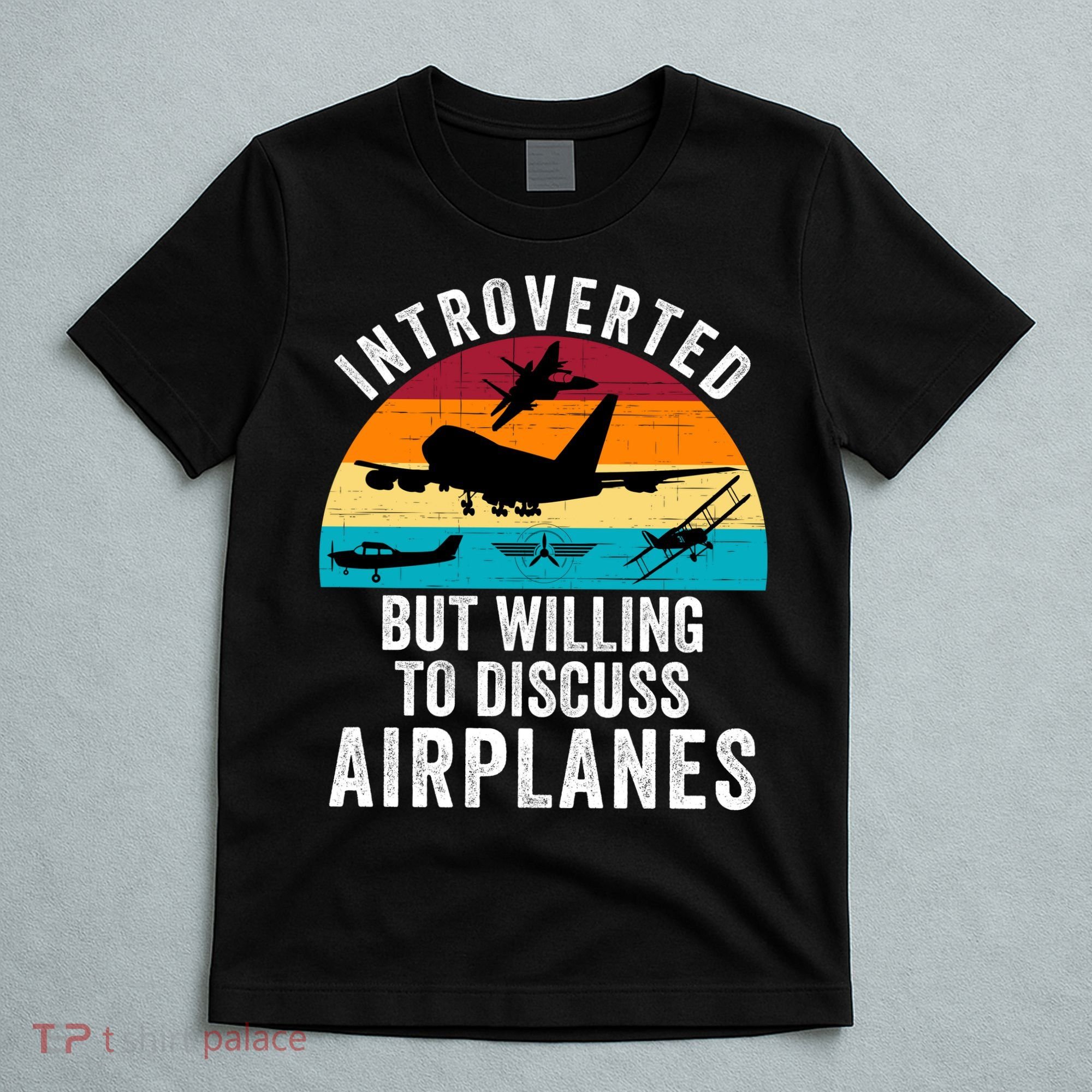 Introverted But Willing To Discuss Airplanes Funny Aviation Funny Pilot T-Shirt