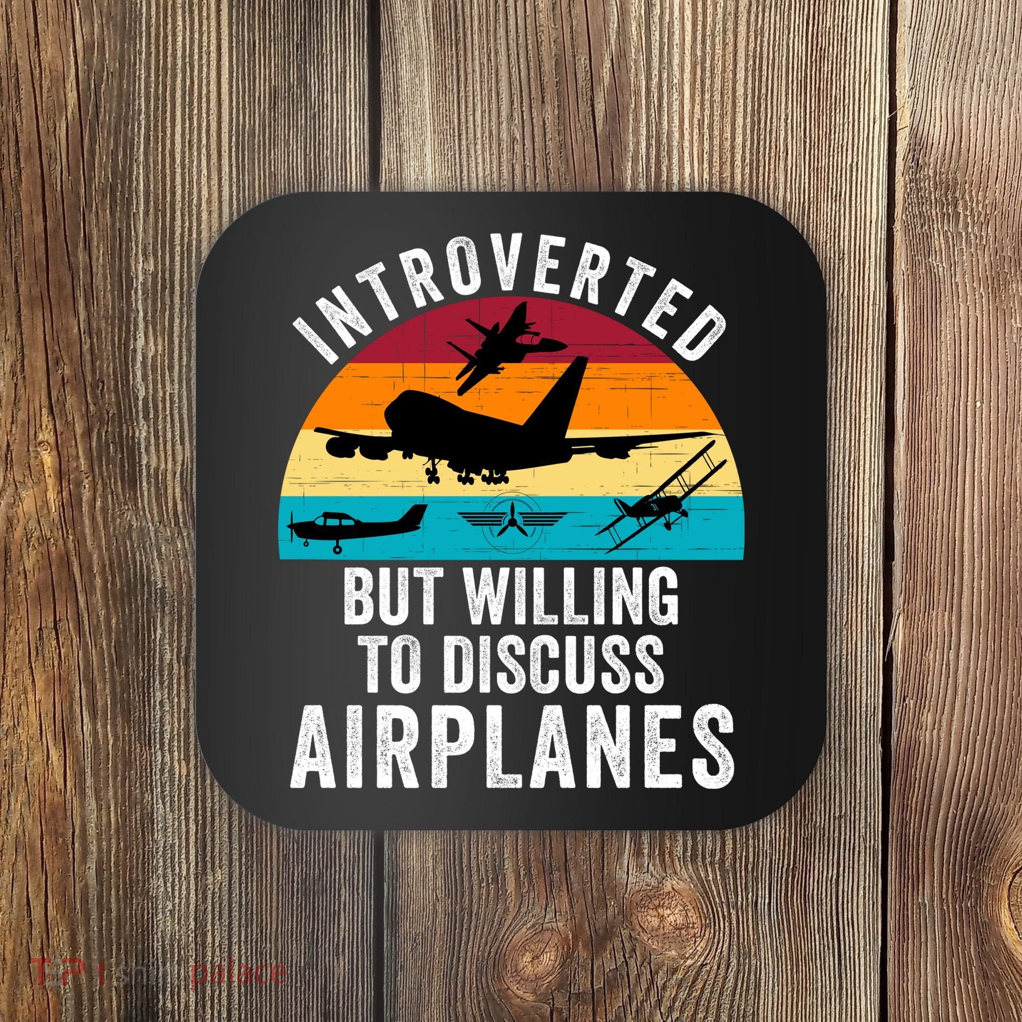 Introverted But Willing To Discuss Airplanes Funny Aviation Funny Pilot Coaster