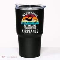 Introverted But Willing To Discuss Airplanes Funny Aviation Funny Pilot Tumbler thumb 0