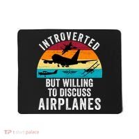 Introverted But Willing To Discuss Airplanes Funny Aviation Funny Pilot Mousepad thumb 0