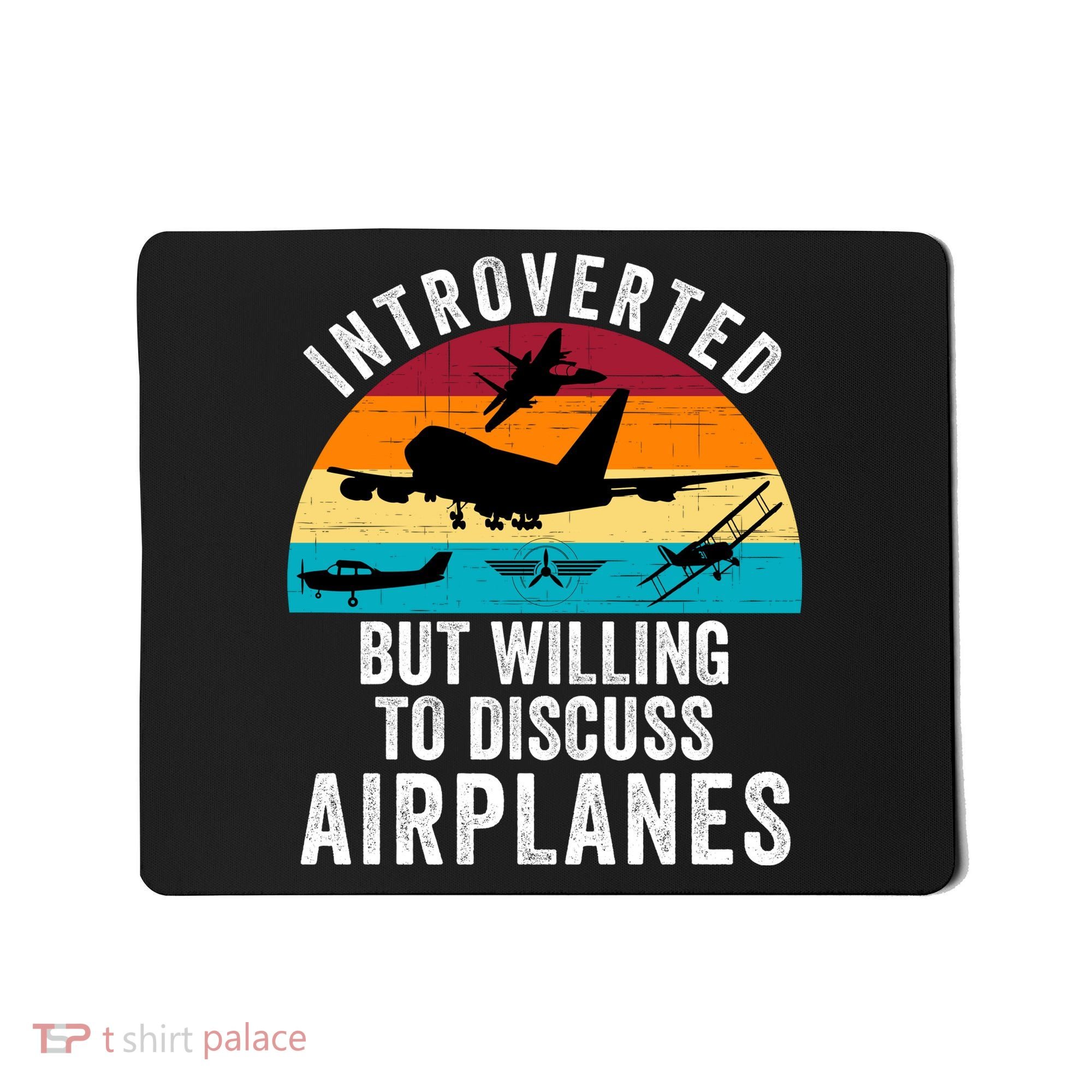 Introverted But Willing To Discuss Airplanes Funny Aviation Funny Pilot Mousepad