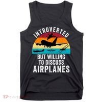 Introverted But Willing To Discuss Airplanes Funny Aviation Funny Pilot Tank Top thumb 0