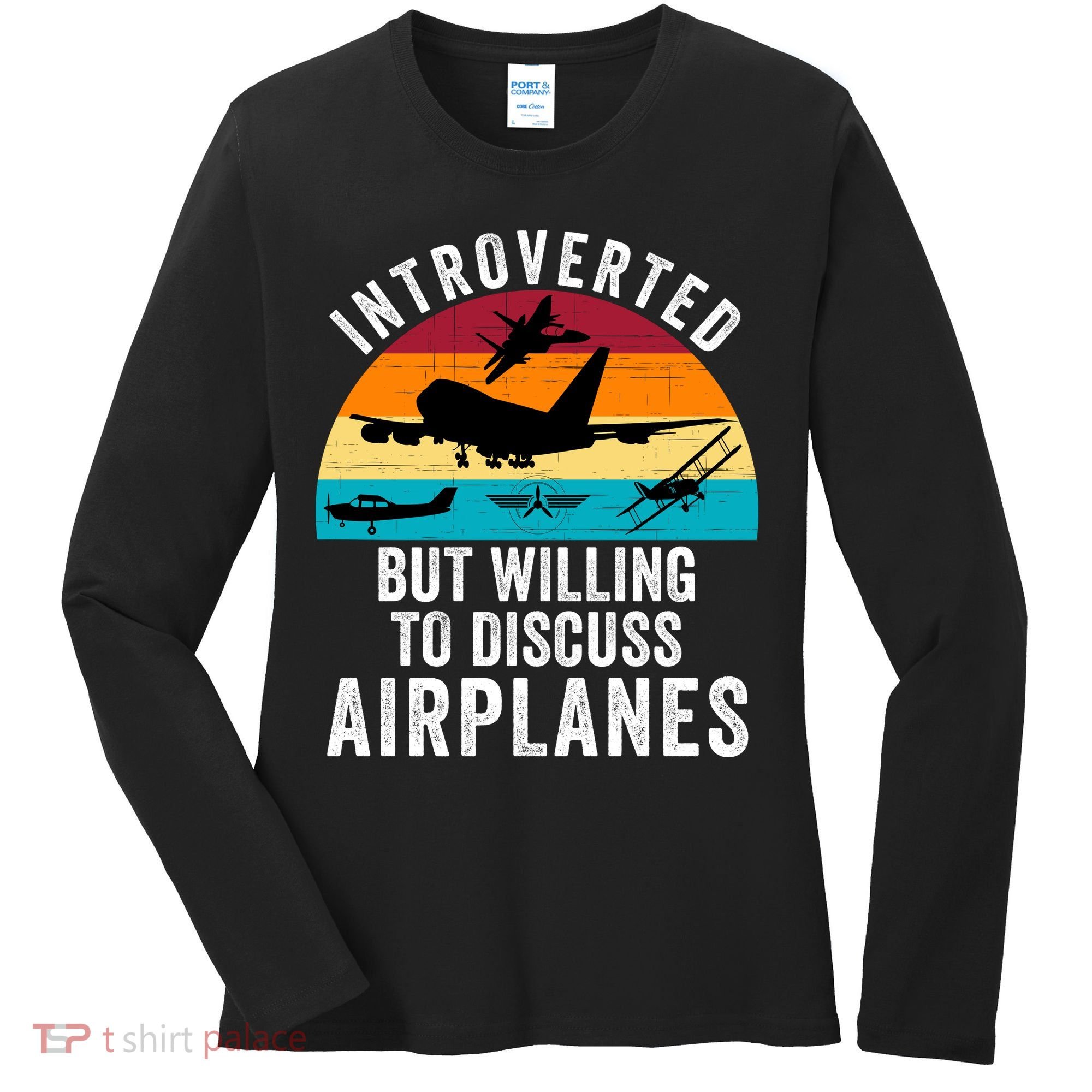 Introverted But Willing To Discuss Airplanes Funny Aviation Funny Pilot Women's Long Sleeve Shirt