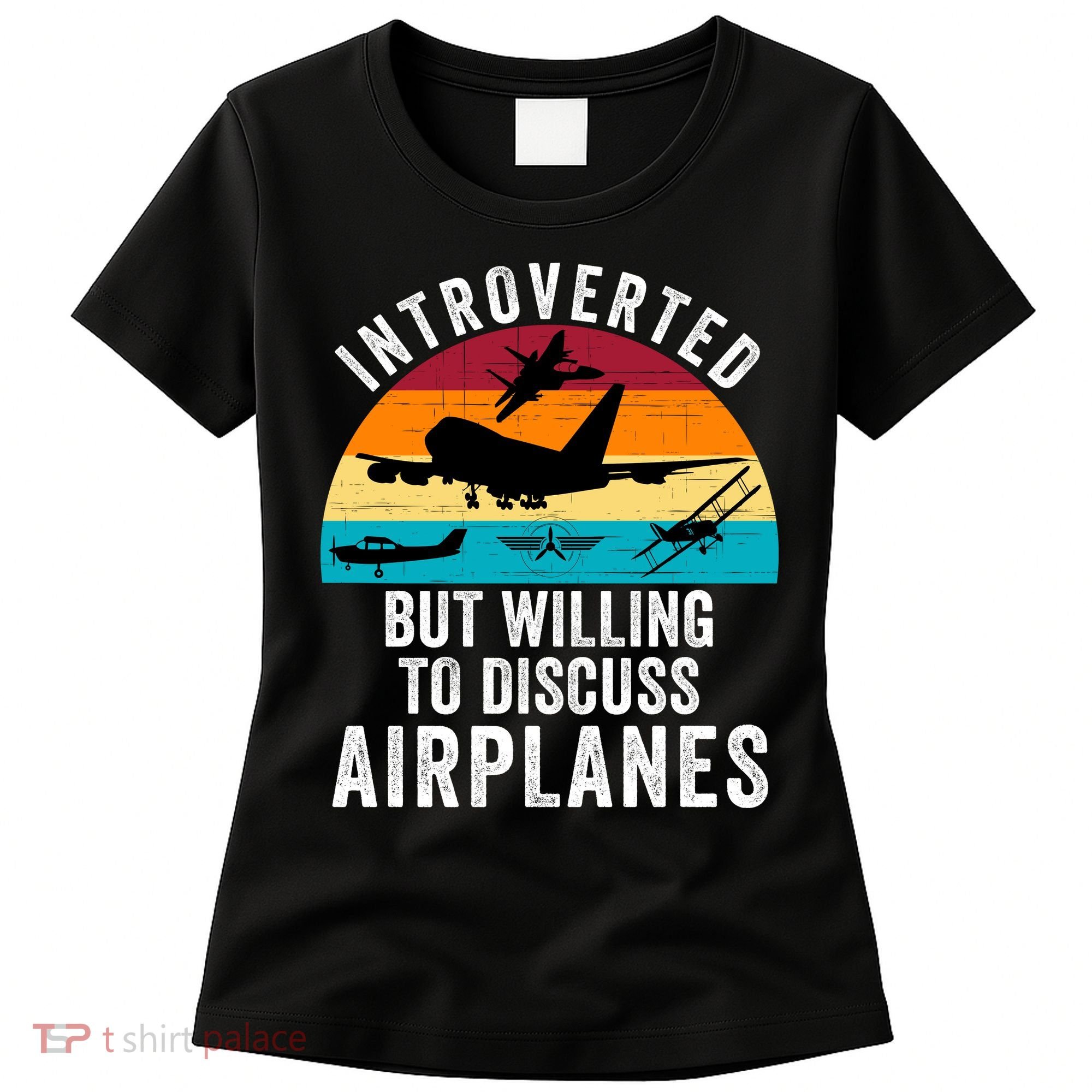 Introverted But Willing To Discuss Airplanes Funny Aviation Funny Pilot Women's T-Shirt