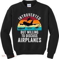Introverted But Willing To Discuss Airplanes Funny Aviation Funny Pilot Kids Sweatshirt thumb 0