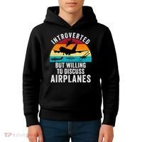 Introverted But Willing To Discuss Airplanes Funny Aviation Funny Pilot Kids Hoodie thumb 4
