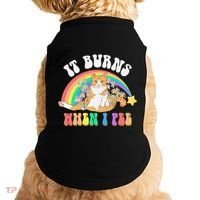 It Burns When I Pee Funny Cat Meme Rainbow Saying Sarcastic Doggie Tank thumb 0