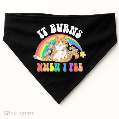 It Burns When I Pee Funny Cat Meme Rainbow Saying Sarcastic USA-Made Doggie Bandana