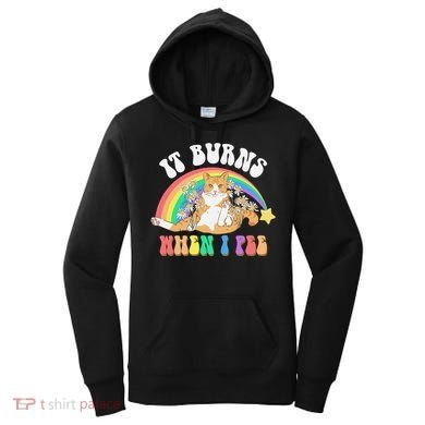 It Burns When I Pee Funny Cat Meme Rainbow Saying Sarcastic Women's Hoodie