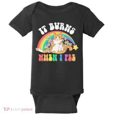 It Burns When I Pee Funny Cat Meme Rainbow Saying Sarcastic Baby Bodysuit