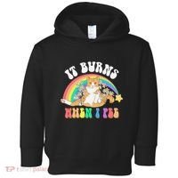 It Burns When I Pee Funny Cat Meme Rainbow Saying Sarcastic Toddler Hoodie thumb 0
