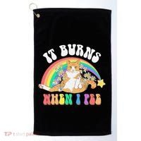 It Burns When I Pee Funny Cat Meme Rainbow Saying Sarcastic Golf Towel thumb 0