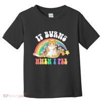 It Burns When I Pee Funny Cat Meme Rainbow Saying Sarcastic Toddler T-Shirt thumb 0