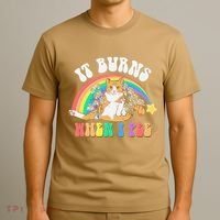It Burns When I Pee Funny Cat Meme Rainbow Saying Sarcastic T-Shirt thumb 3