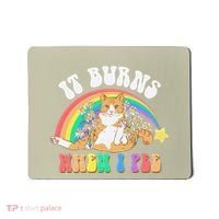 It Burns When I Pee Funny Cat Meme Rainbow Saying Sarcastic Mousepad thumb 0