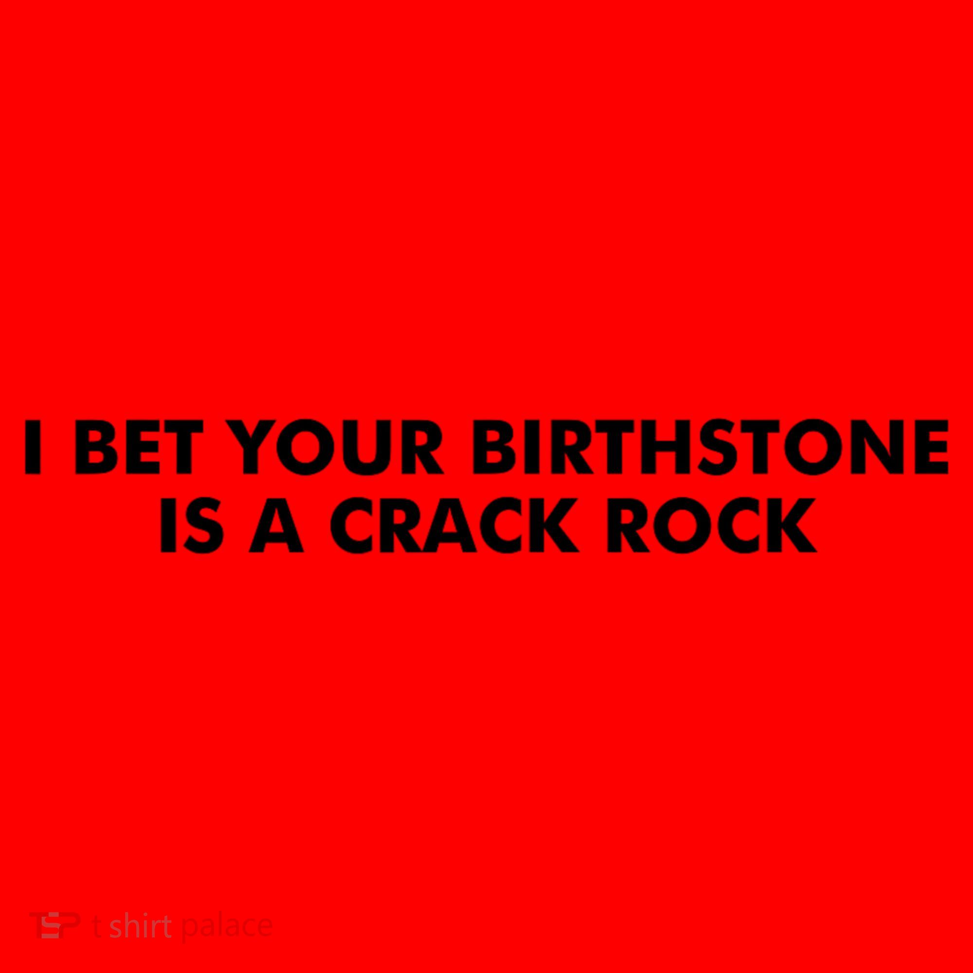I Bet Your Birthstone Is A Crack Rock Santa Hat