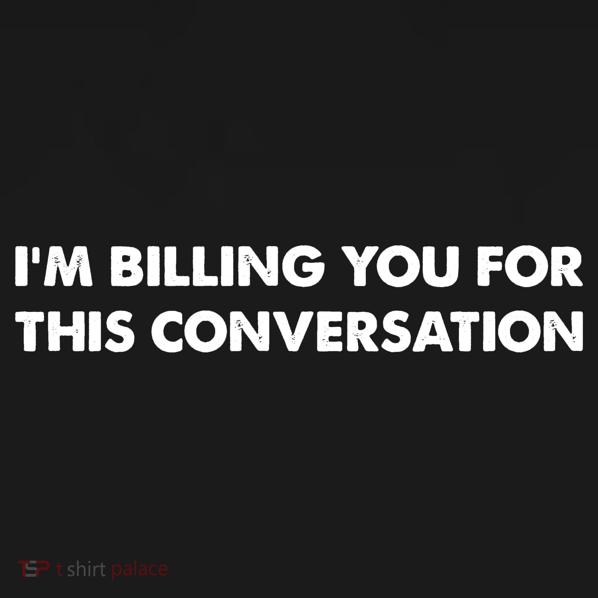 Im Billing You For This Conversation Lawyer Long Sleeve Shirt