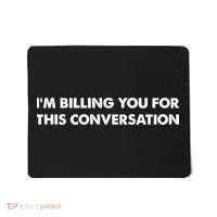 Im Billing You For This Conversation Lawyer Mousepad thumb 0