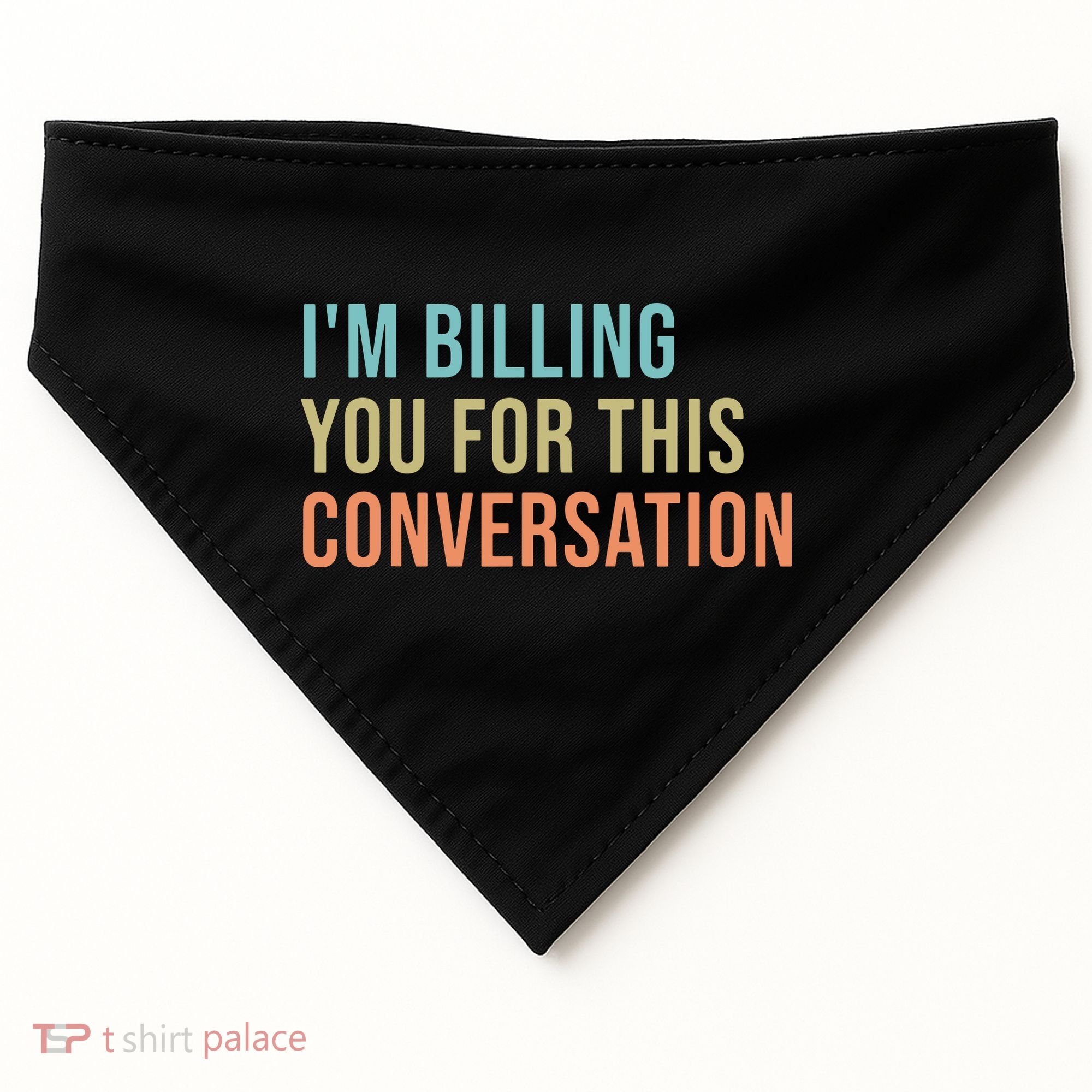 Im Billing You For This Conversation Funny Lawyer USA-Made Doggie Bandana