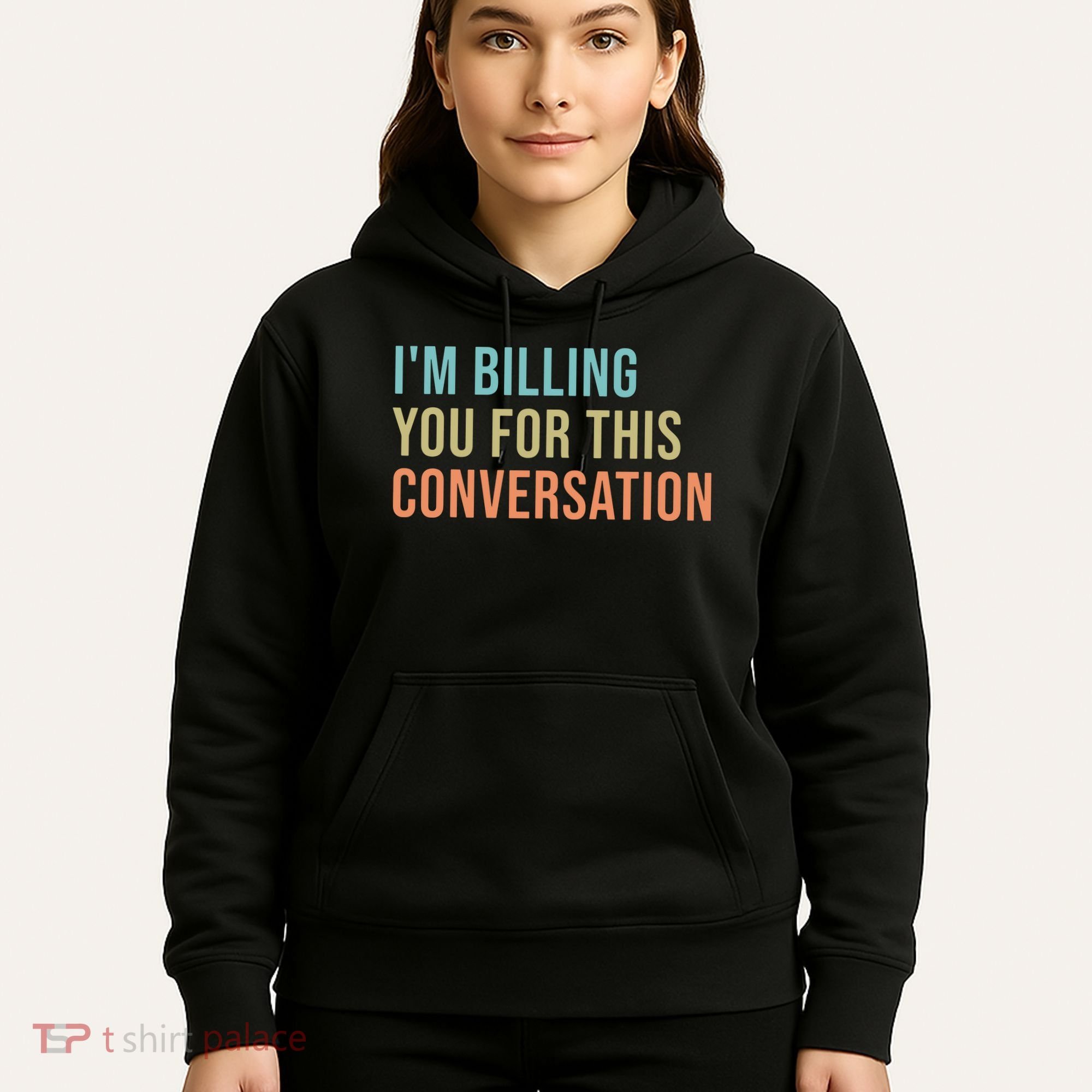 Im Billing You For This Conversation Funny Lawyer Hoodie