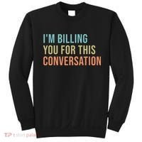 Im Billing You For This Conversation Funny Lawyer Sweatshirt thumb 0