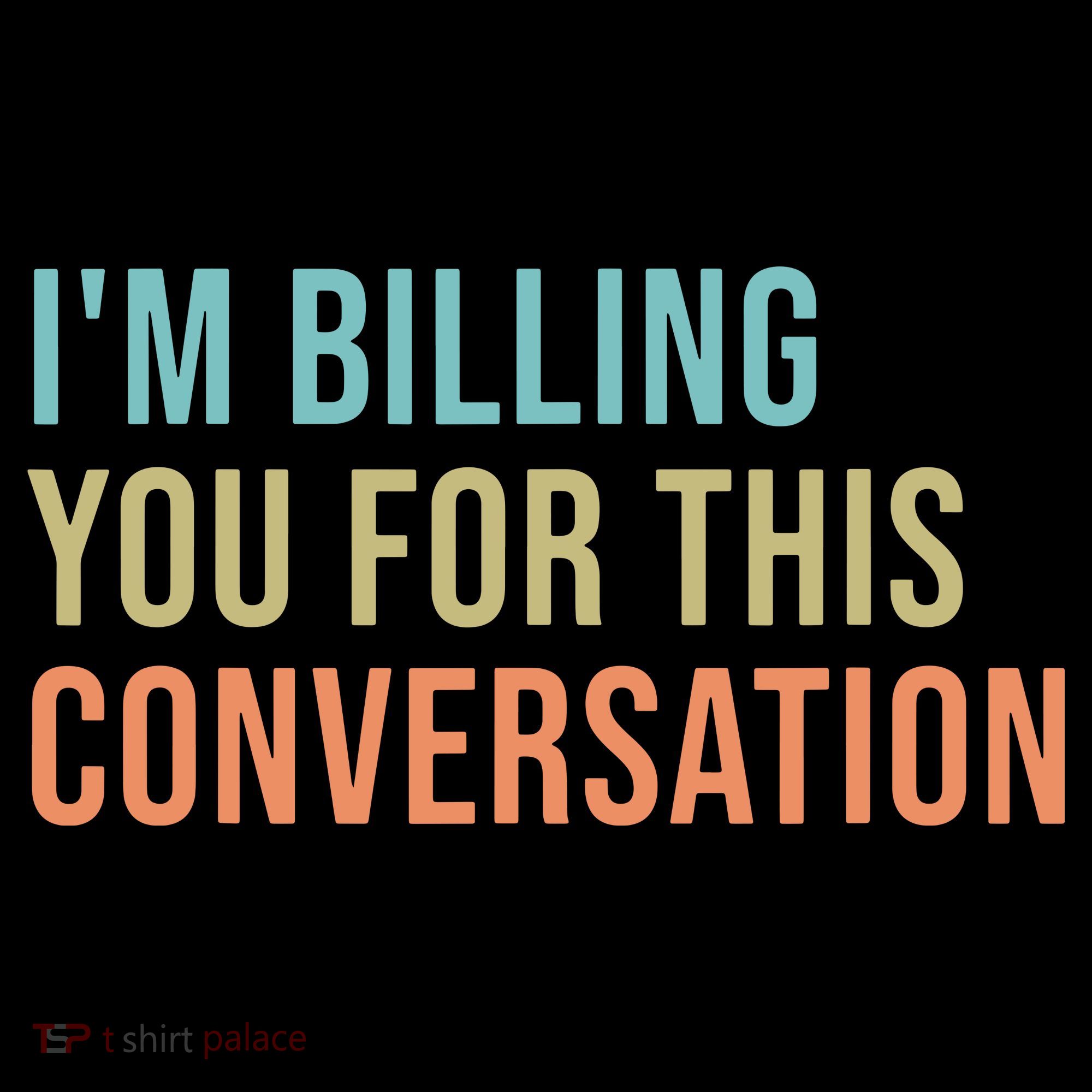 Im Billing You For This Conversation Funny Lawyer Sweatshirt