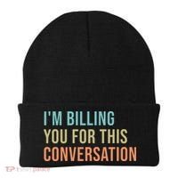 Im Billing You For This Conversation Funny Lawyer Beanie thumb 0