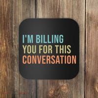 Im Billing You For This Conversation Funny Lawyer Coaster thumb 0