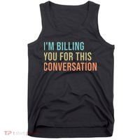 Im Billing You For This Conversation Funny Lawyer Tank Top thumb 0
