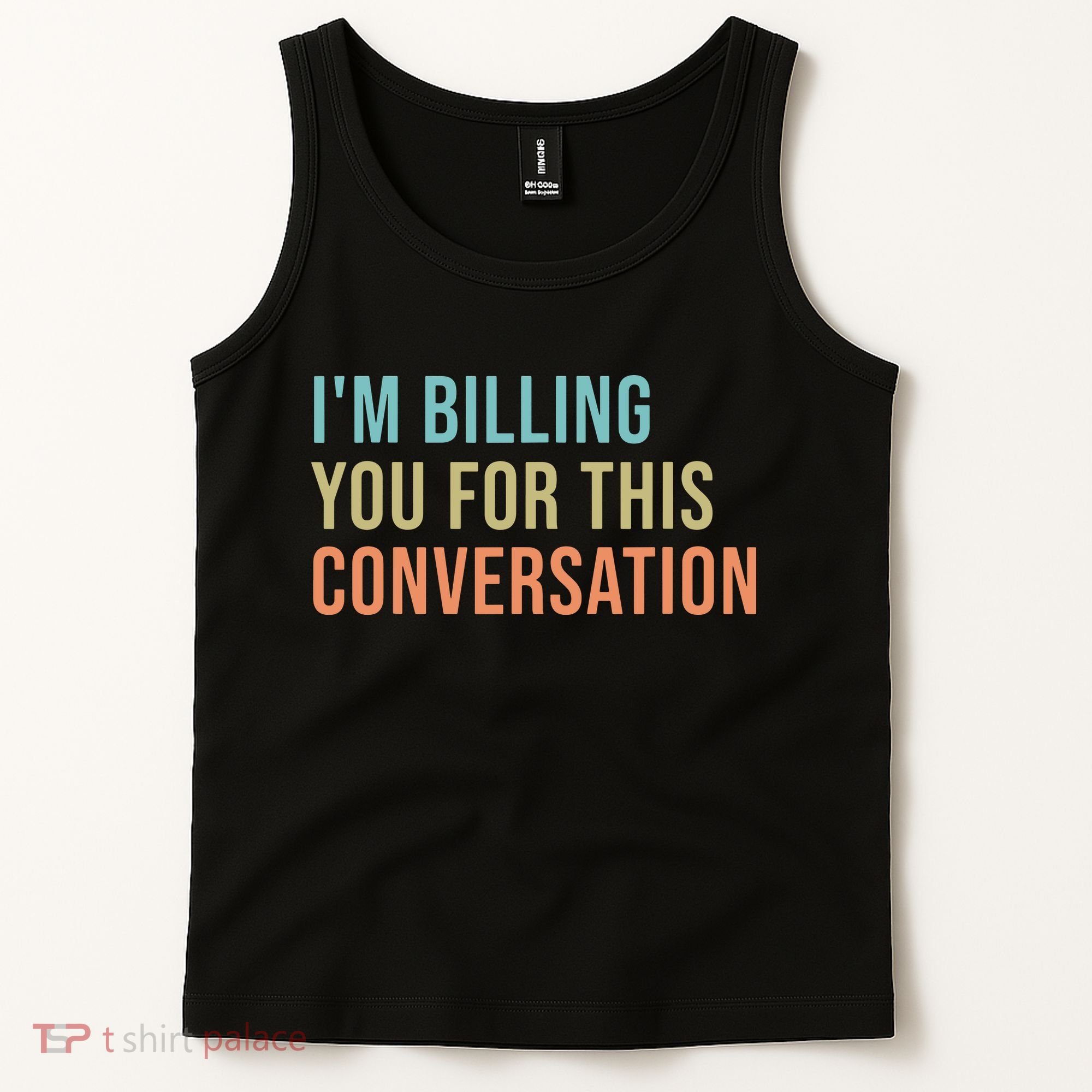Im Billing You For This Conversation Funny Lawyer Tank Top
