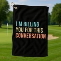 Im Billing You For This Conversation Funny Lawyer Golf Towel thumb 1