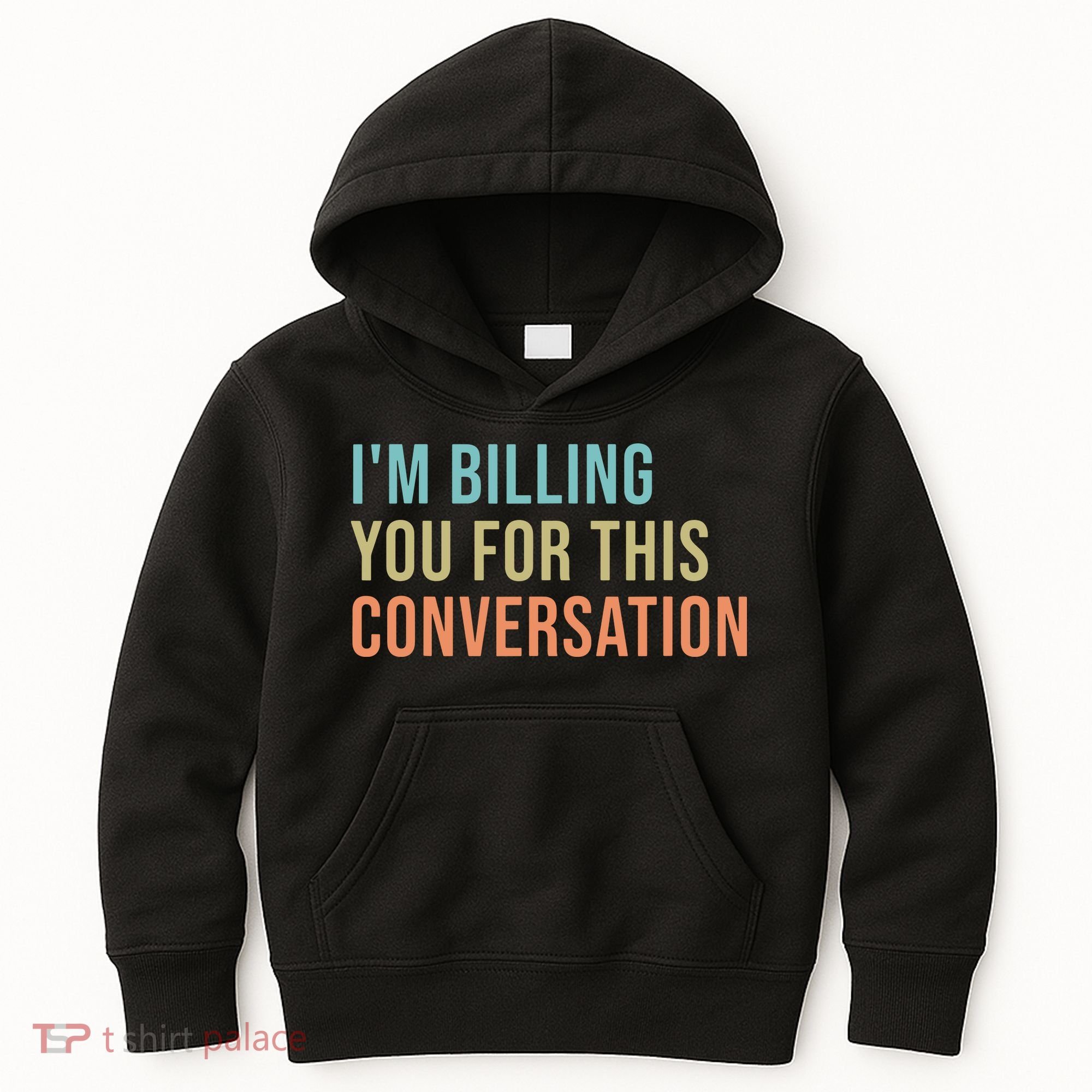Im Billing You For This Conversation Funny Lawyer Kids Hoodie