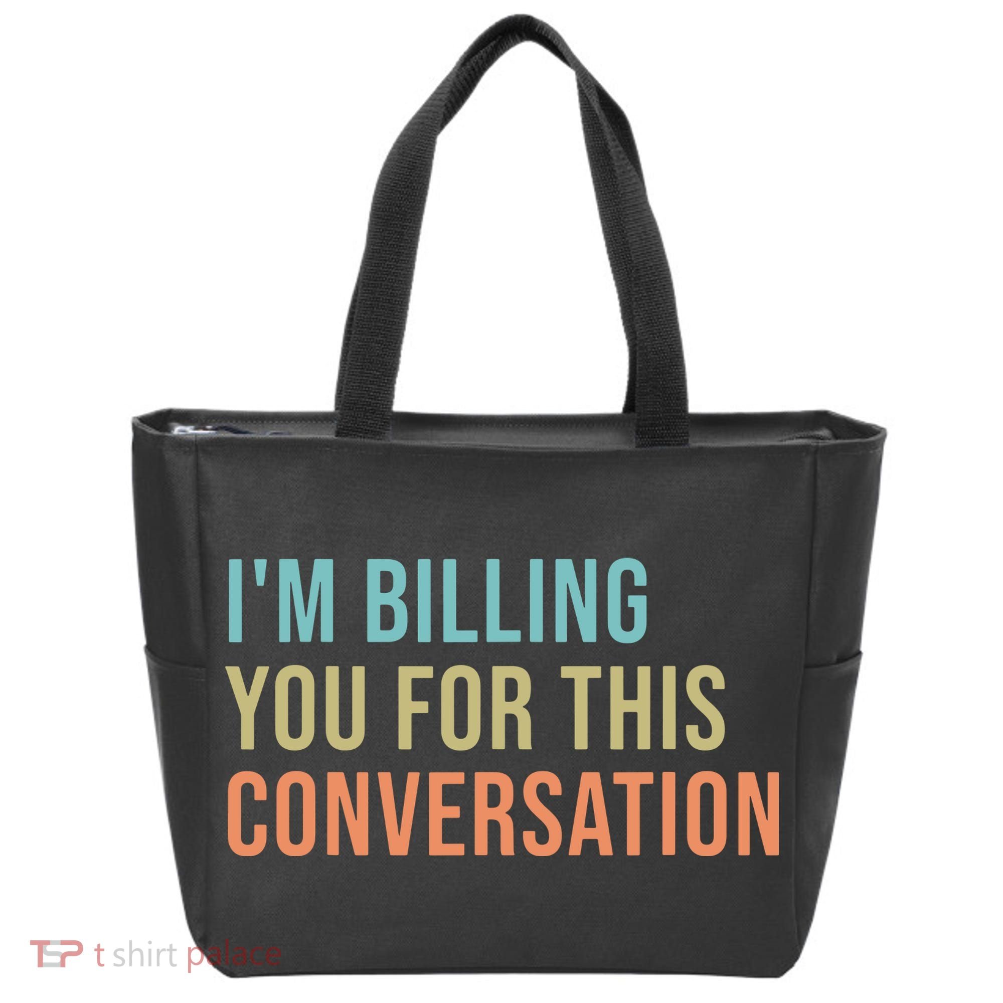 Im Billing You For This Conversation Funny Lawyer Tote Bag