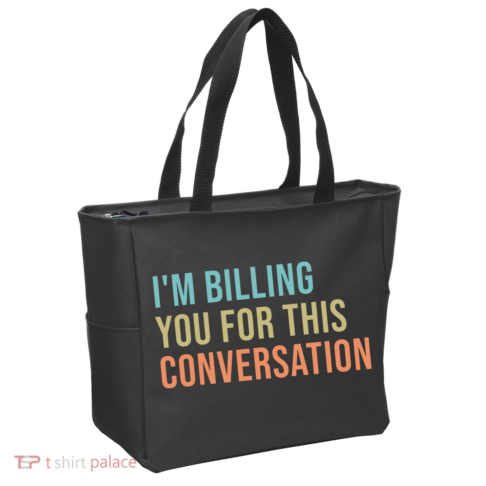Im Billing You For This Conversation Funny Lawyer Tote Bag