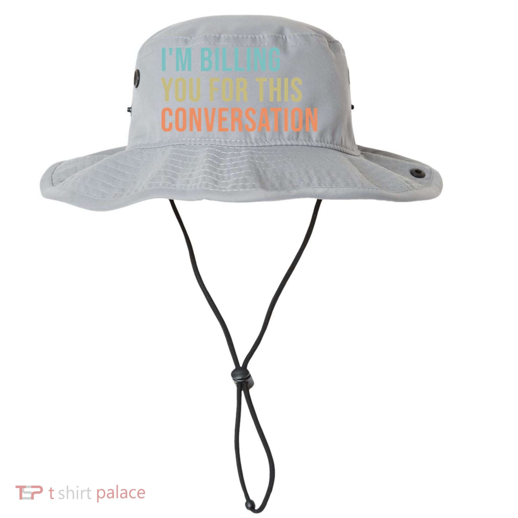 Im Billing You For This Conversation Funny Lawyer Bucket Hat