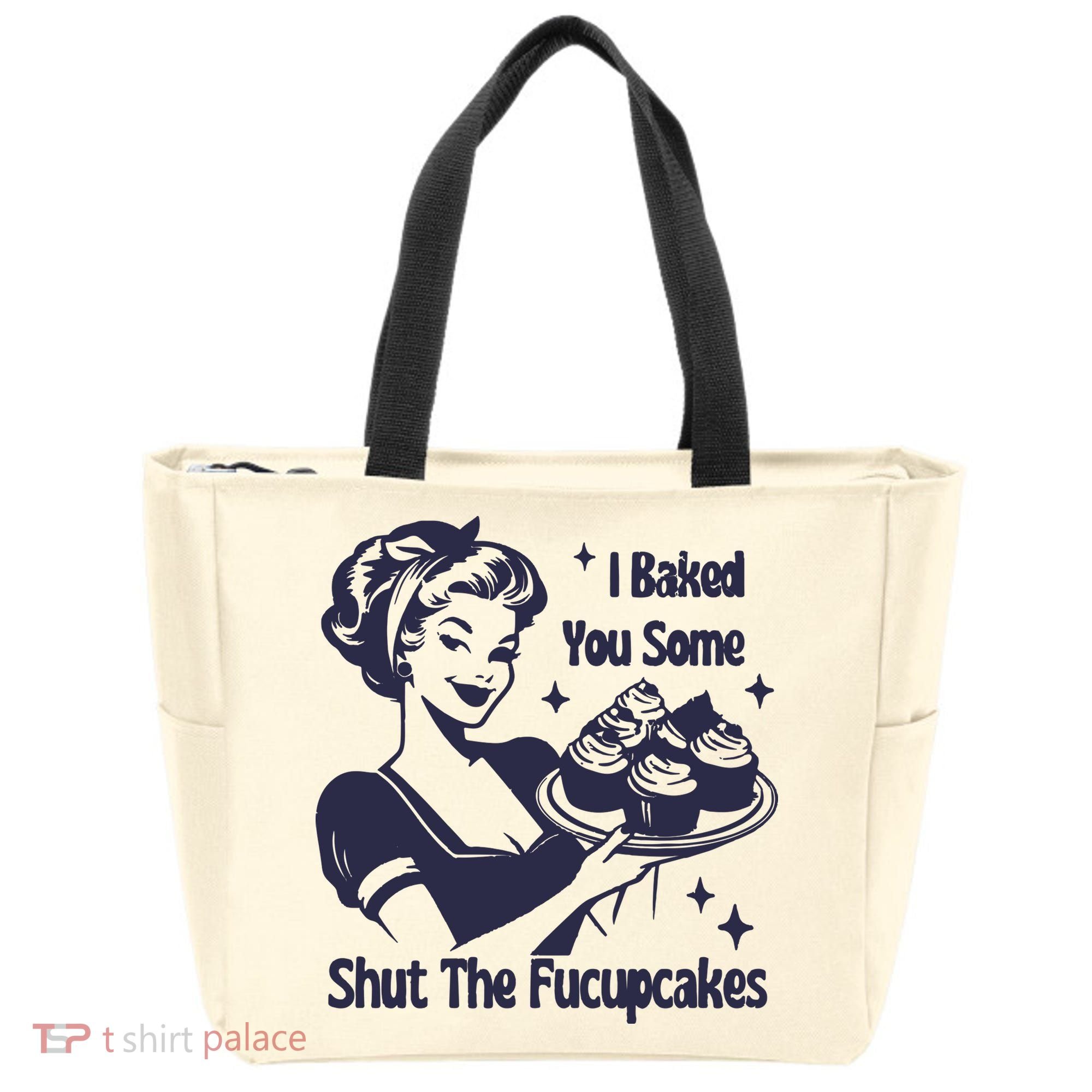 I Baked You Some Shut The Fucupcakes Tote Bag
