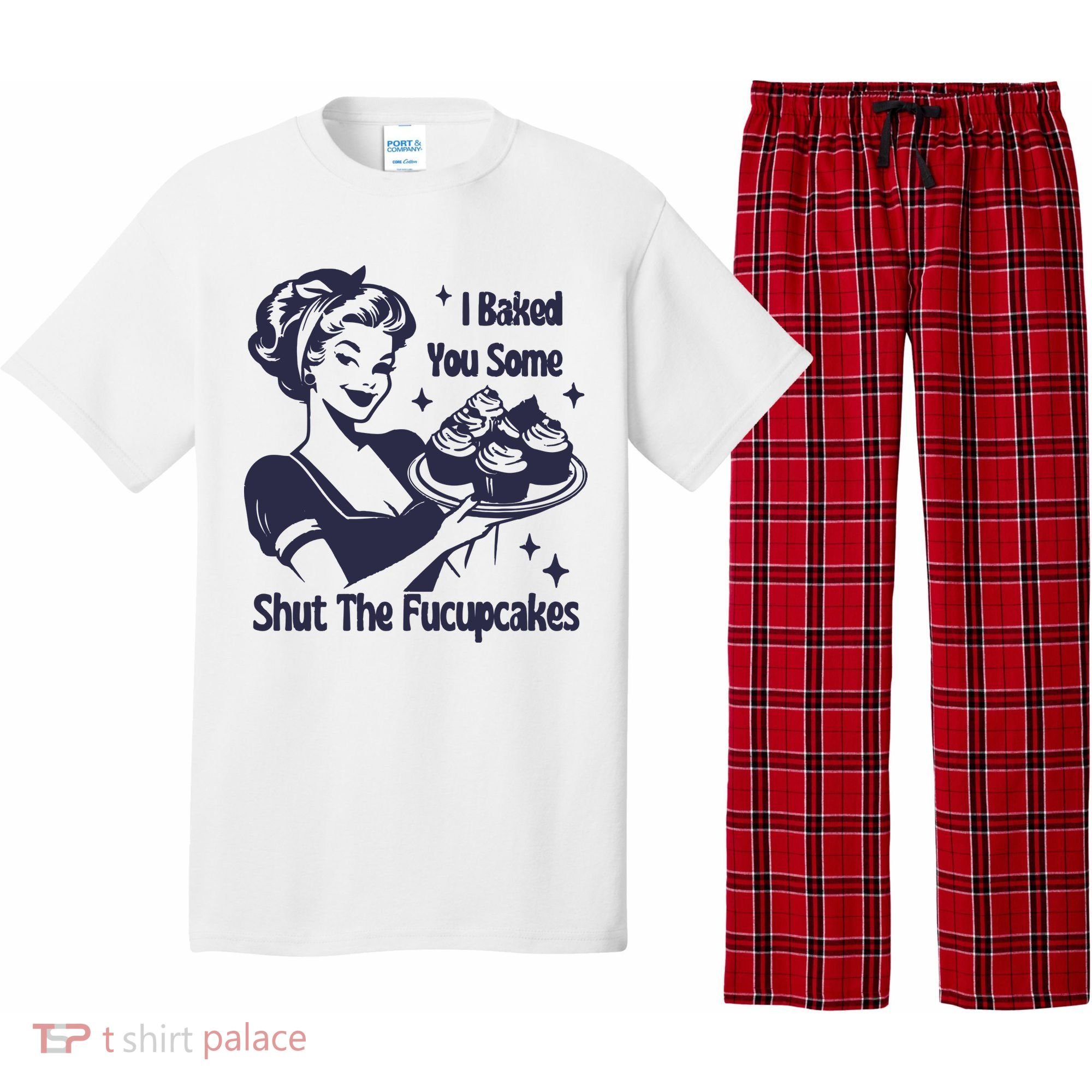 I Baked You Some Shut The Fucupcakes Pajama Set